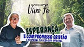 Podcast Esperança e compromisso cristão, a pastoral da ecologia integral
